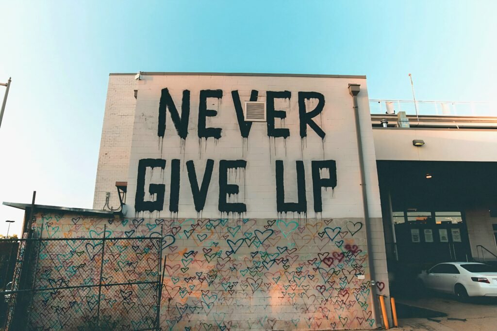 A Sign Telling People To Never Give Up.